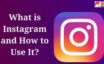 What is Instagram and How to Use It?