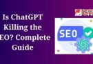 Is ChatGPT Killing the SEO