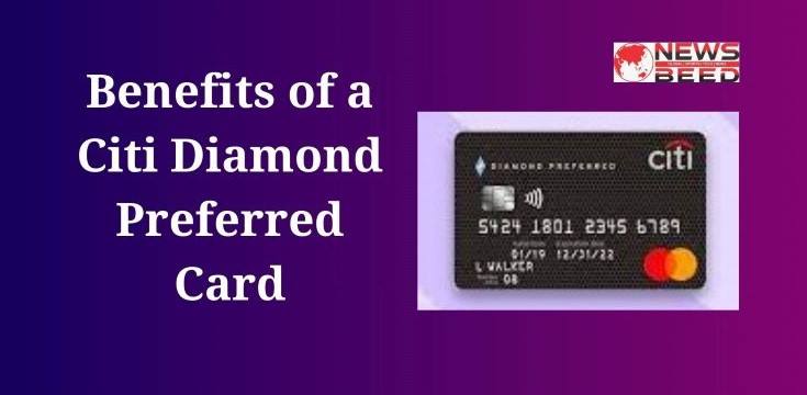Benefits of a Citi Diamond Preferred Card