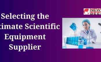 Selecting the Ultimate Scientific Equipment Supplier