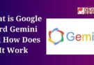 What is Google Bard Gemini