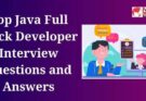 Top Java Full Stack Developer Interview Questions and Answers
