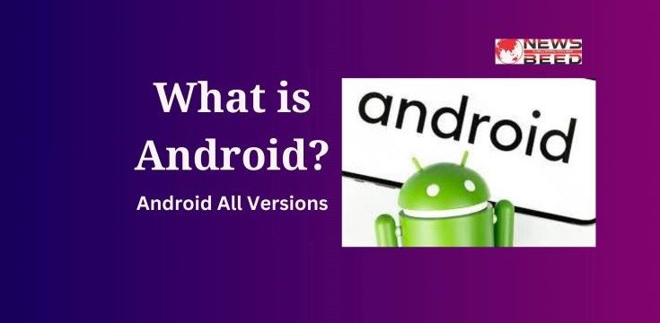 What is Android? Features, Benefits, & More