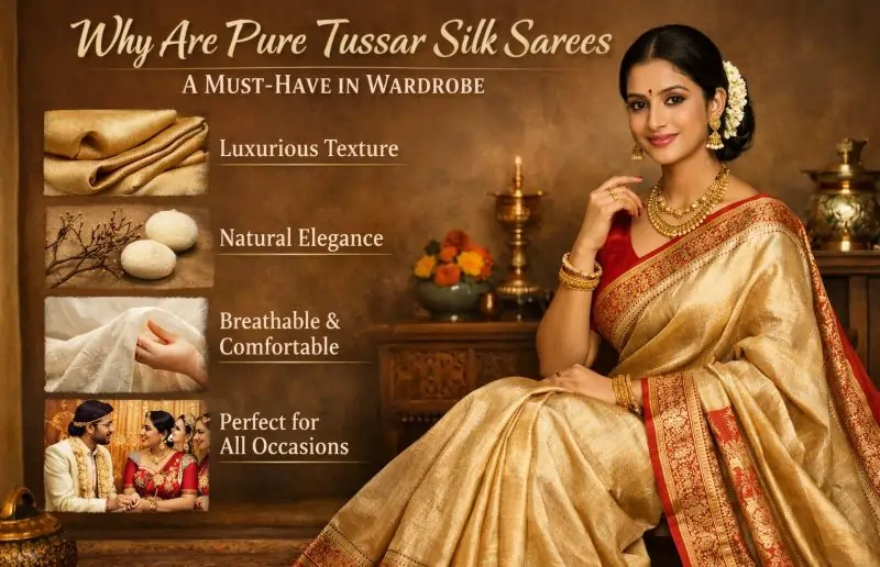 Why Are Pure Tussar Silk Sarees a Must-Have in Wardrobe